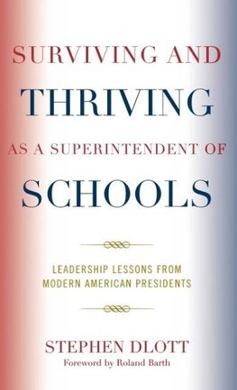 Surviving and Thriving as a Superintendent of Schools