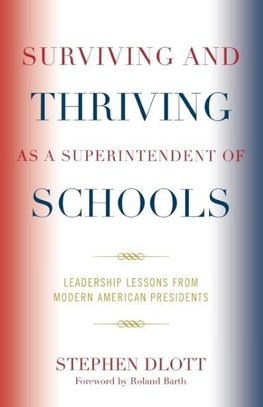 Surviving and Thriving as a Superintendent of Schools