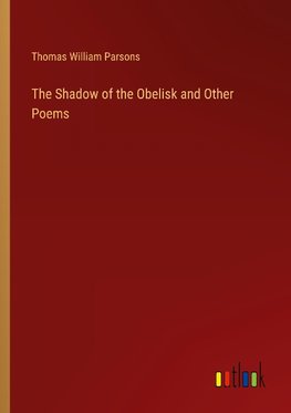 The Shadow of the Obelisk and Other Poems