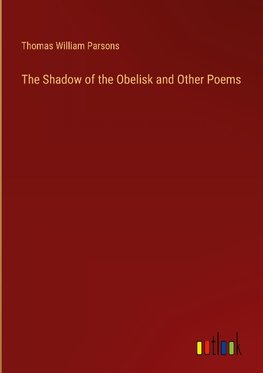 The Shadow of the Obelisk and Other Poems