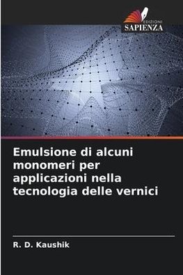 Emulsione di alcuni monomeri per applicazioni nella tecnologia delle vernici