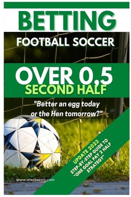 Betting Football Soccer OVER 0,5 SECOND HALF