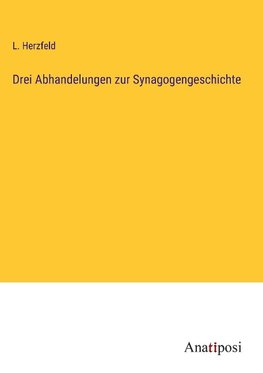 Drei Abhandelungen zur Synagogengeschichte