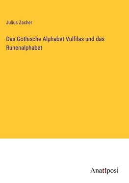 Das Gothische Alphabet Vulfilas und das Runenalphabet