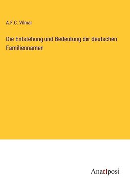 Die Entstehung und Bedeutung der deutschen Familiennamen