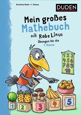 Mein großes Mathebuch mit Rabe Linus  1. Klasse