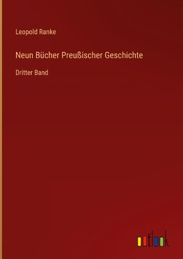 Neun Bücher Preußischer Geschichte