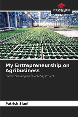 My Entrepreneurship on Agribusiness