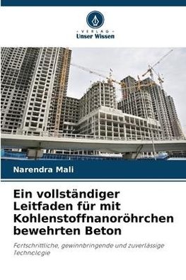 Ein vollständiger Leitfaden für mit Kohlenstoffnanoröhrchen bewehrten Beton