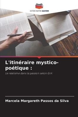 L'itinéraire mystico-poétique :