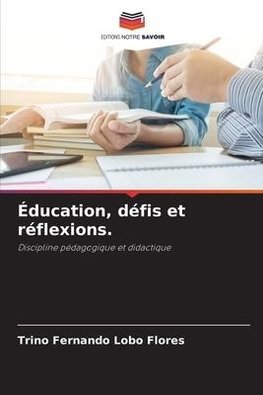 Éducation, défis et réflexions.