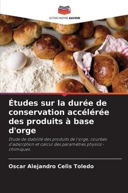 Études sur la durée de conservation accélérée des produits à base d'orge