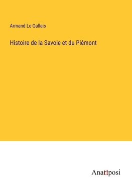 Histoire de la Savoie et du Piémont