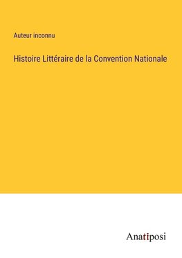 Histoire Littéraire de la Convention Nationale