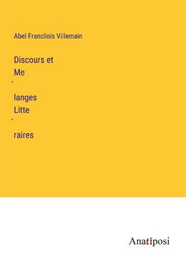 Discours et Me¿langes Litte¿raires