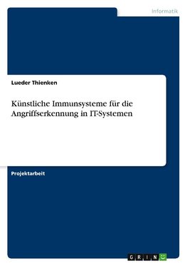 Künstliche Immunsysteme für die Angriffserkennung in IT-Systemen