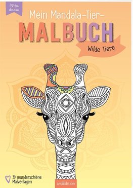 Mein Mandala-Tier-Malbuch - Wilde Tiere