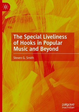 The Special Liveliness of Hooks in Popular Music and Beyond