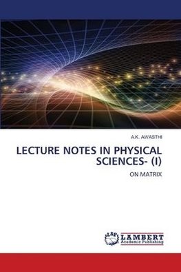 LECTURE NOTES IN PHYSICAL SCIENCES- (I)