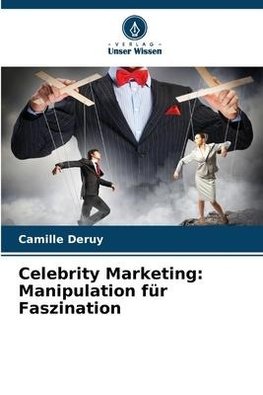 Celebrity Marketing: Manipulation für Faszination