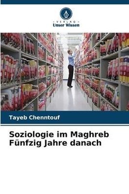 Soziologie im Maghreb Fünfzig Jahre danach