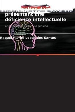 Le processus de scolarisation d'un élève présentant une déficience intellectuelle