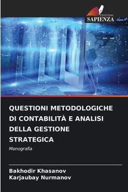 QUESTIONI METODOLOGICHE DI CONTABILITÀ E ANALISI DELLA GESTIONE STRATEGICA