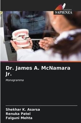 Dr. James A. McNamara Jr.