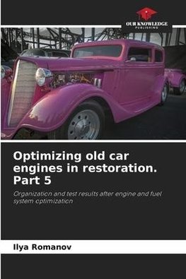 Optimizing old car engines in restoration. Part 5