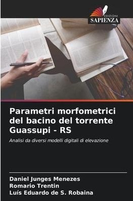 Parametri morfometrici del bacino del torrente Guassupi - RS