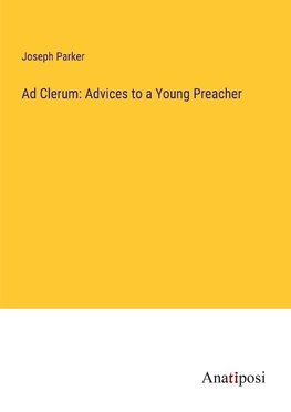 Ad Clerum: Advices to a Young Preacher