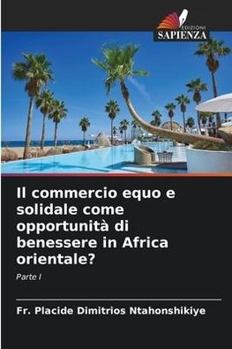 Il commercio equo e solidale come opportunità di benessere in Africa orientale?