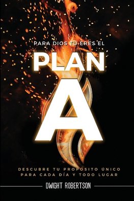 Para Dios Tu¿ Eres El Plan A