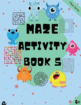 Maze Puzzles for All - Book 5 -   100 Mazes (6-8 years, 8-10 years, 10-12 years)