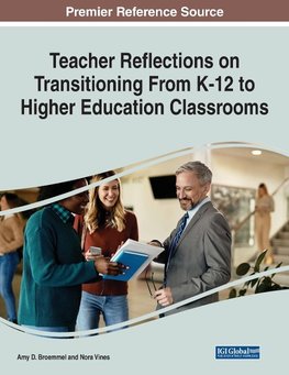 Teacher Reflections on Transitioning From K-12 to Higher Education Classrooms