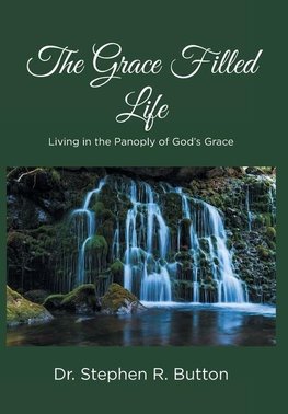 The Grace Filled Life