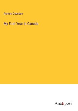 My First Year in Canada