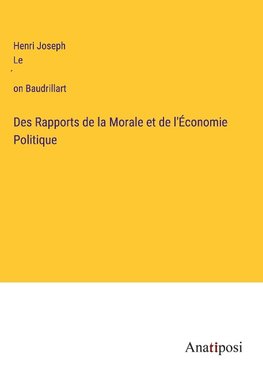 Des Rapports de la Morale et de l'Économie Politique