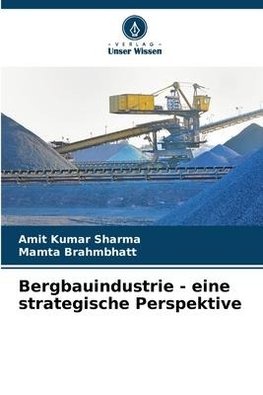 Bergbauindustrie - eine strategische Perspektive