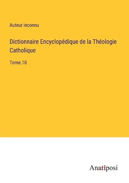 Dictionnaire Encyclopédique de la Théologie Catholique