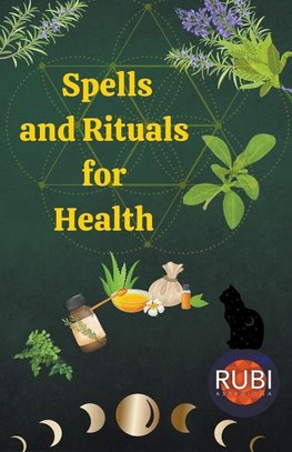 Spells and Rituals  for  Health