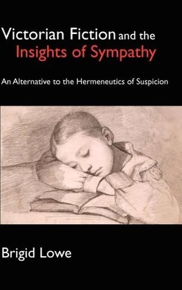 Victorian Fiction and the Insights of Sympathy An Alternative to the Hermeneutics of Suspicion