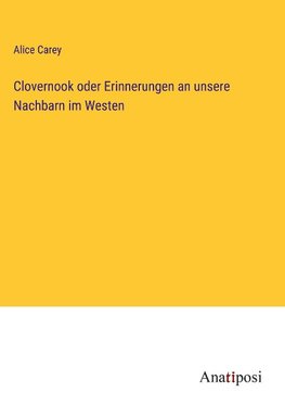 Clovernook oder Erinnerungen an unsere Nachbarn im Westen