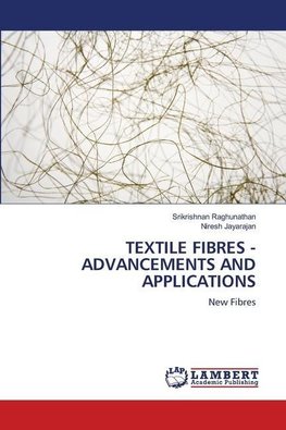 TEXTILE FIBRES - ADVANCEMENTS AND APPLICATIONS