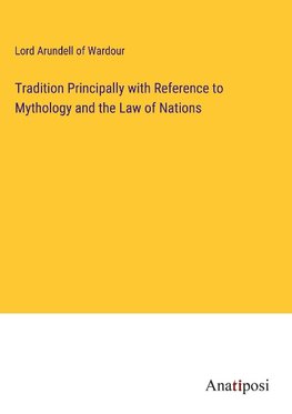 Tradition Principally with Reference to Mythology and the Law of Nations