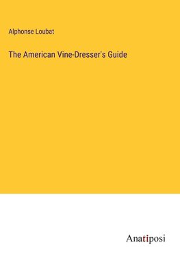 The American Vine-Dresser's Guide