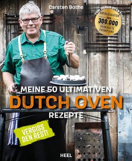 50 Rezepte, die man einmal im Dutch Oven gekocht haben sollte