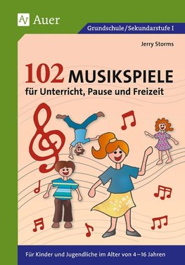 102 Musikspiele für Unterricht, Pause und Freizeit