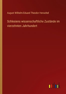 Schlesiens wissenschaftliche Zustände im vierzehnten Jahrhundert