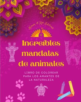 Increíbles mandalas de animales | Libro de colorear para los amantes de la naturaleza |  Antiestrés y relajante